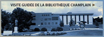 Visite guidée de la Bibliothèque Champlain Visite guidée de la Bibliothèque Champlain