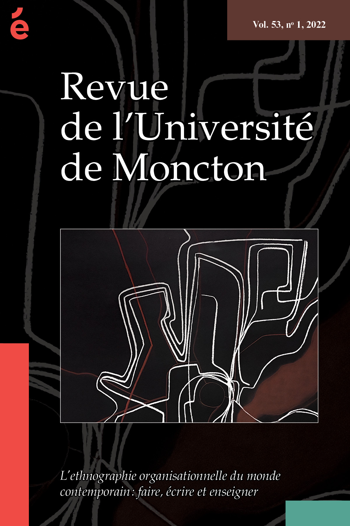 L'ethnographie organisationnelle du monde contemporain : faire, écrire et enseigner. Volume 53, numéro 1, 2022. 